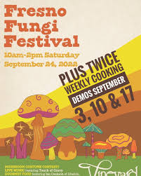 Inaugural Fresno Fungi Festival Sat Sept 24th